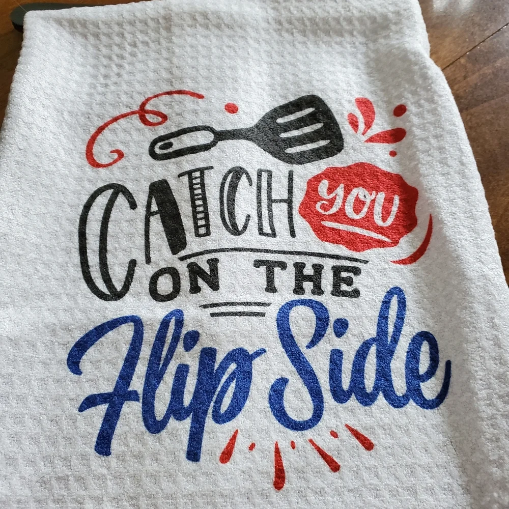 Catch you on the flip side Waffle Knit Tea Towel